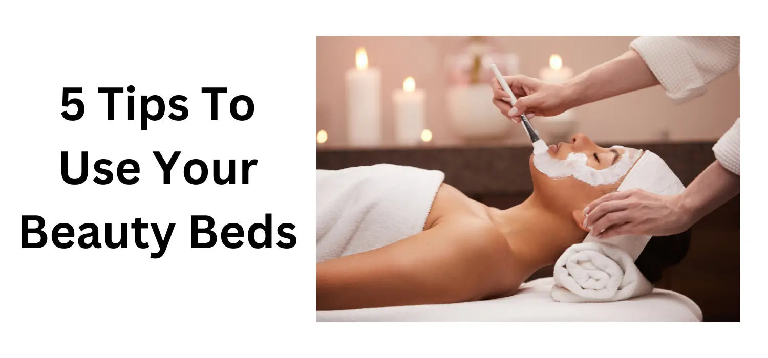 5 Tips To Use Your Beauty Bed