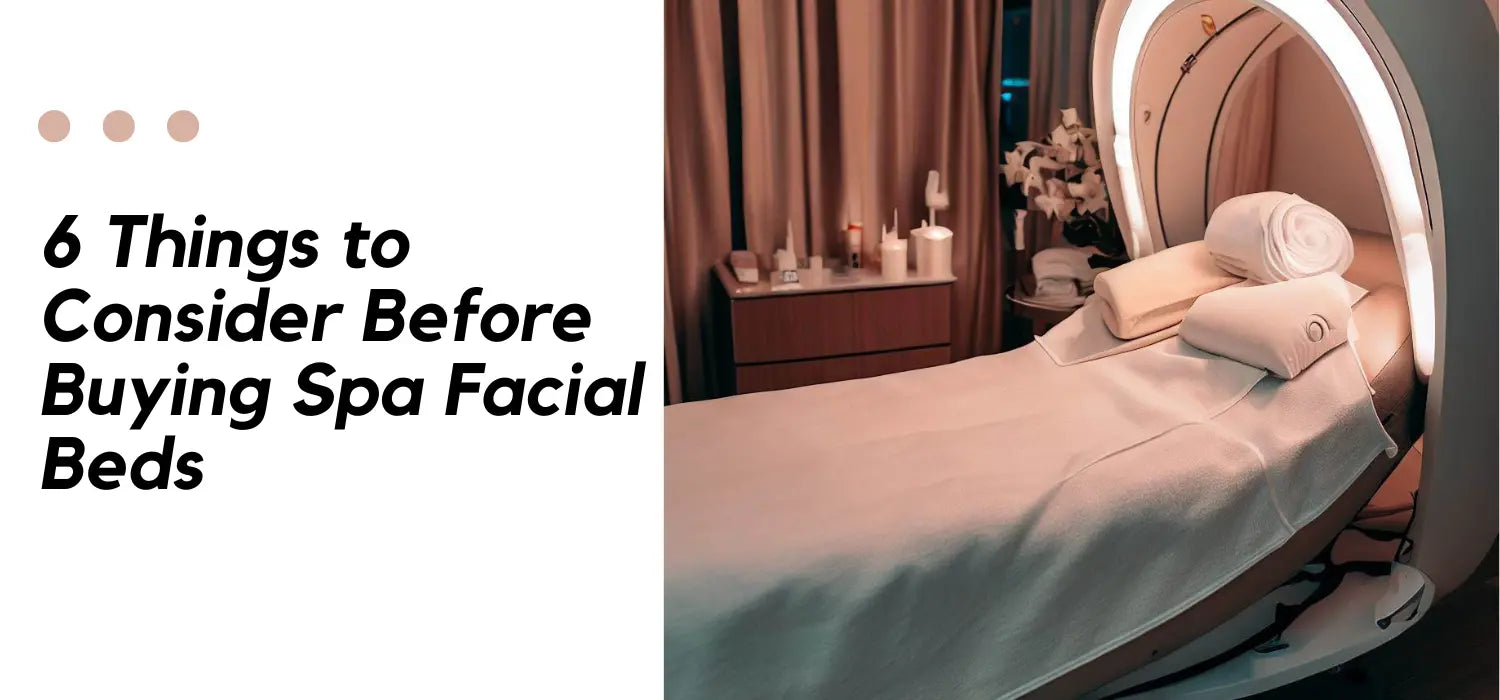 6 Things to Consider Before Buying Spa facial beds